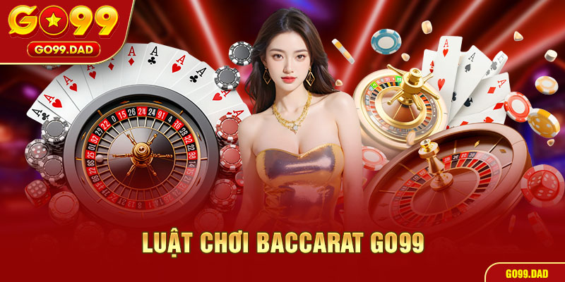 luật chơi baccarat go99